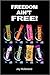 Freedom Ain't Free