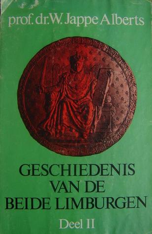 Geschiedenis van de beide Limburgen : beknopte Geschiedenis van het gebied omvattende de tegenwoordige Nederlandse en Belgische provincies Limburg Deel II (vanaf 1632 tot ± 1918) (Maaslandse monografieën, #17)
