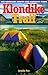 Klondike Trail: The Complete Hiking and Paddling Guide