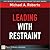 Leading with Restraint