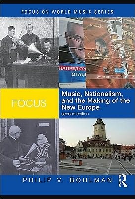 Focus: Music, Nationalism, and the Making of the New Europe (ebook)