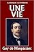 Une Vie by Guy de Maupassant Une Vie by Guy de Maupassant