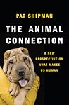 The Animal Connection by Pat Shipman