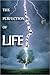 The Perfection of Life: A J...