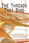 The Threads That Bind by Dannye Williamsen