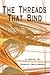 The Threads That Bind