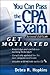 You Can Pass the CPA Exam: Get Motivated!