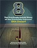 8: The Previously Untold Story of the Previously Unknown 8th Dwarf