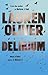 Delirium by Lauren Oliver Delirium by Lauren Oliver