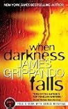 When Darkness Falls by James Grippando When Darkness Falls by James Grippando