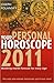 Your Personal Horoscope 2011: Month-by-month Forecasts for Every Sign