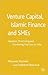 Venture Capital, Islamic Finance and SMEs: Valuation, Structuring and Monitoring Practices in India
