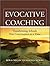Evocative Coaching: Transforming Schools One Conversation at a Time