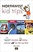 Northwest Kid Trips: Portland, Seattle, Victoria, Vancouver