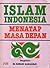 Islam Indonesia Menatap Masa Depan by Muntaha Azhari