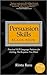Persuasion Skills Blackbook: Practical NLP Language Patterns for Getting The Response You Want