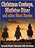 Christmas Cowboys, Mistletoe Diner and other Short Stories: A Collection of New Fiction for the Holidays