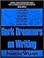 Dark Dreamers on Writing