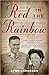 Red in the Rainbow: The Life and Times of Fred and Sarah Carneson