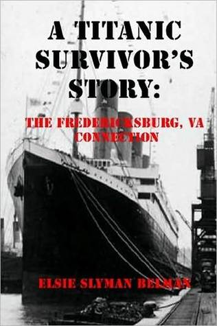 A Titanic Survivor's Story: The Fredericksburg, Va Connection (Nook)