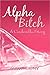 Alpha Bitch: A Cinderella Story