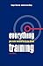 Everything You Ever Needed to Know About Training