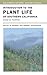 Introduction to the Plant Life of Southern California: Coast to Foothills