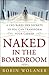Naked in the Boardroom by Robin Wolaner
