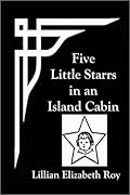 Five Little Starrs in an Island Cabin