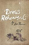 Dress Rehearsal by Zoe Thurner