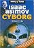 Cyborg (Isaac Asimov's Robot City, #3)