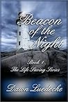 Beacon of the Night by Dawn Luedecke