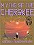 Myths Of The Cherokee