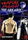 Vampire Moon: The Gay Orgy Vampire Moon: The Gay Orgy