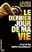 Le dernier jour de ma vie