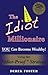 The Idiot Millionaire by Derek Foster