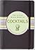 The Little Black Book of Cocktails: The Essential Guide to New & Old Classics (Little Black Books (Peter Pauper Hardcover))