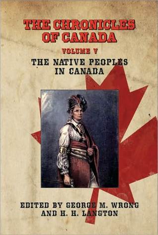 THE CHRONICLES OF CANADA: Volume V - The Native Peoples of Canada