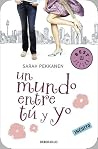 Un mundo entre tú...