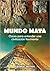 Mundo Maya (Investigación Abierta) (Spanish Edition)