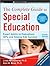 The Complete Guide to Special Education: Expert Advice on Evaluations, IEPs, and Helping Kids Succeed