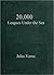 20000 Leagues Under the Sea by Jules Verne 20000 Leagues Under the Sea by Jules Verne