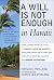 A Will Is Not Enough in Hawaii by Amelia E. Pohl