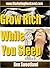 GROW RICH WHILE YOU SLEEP