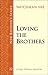 Loving the Brothers (New Believer's Series)