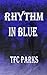 Rhythm in Blue by tfc Parks