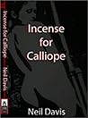 Incense for Calliope by Neil Davis