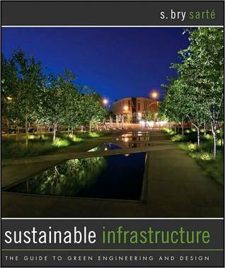 Sustainable Infrastructure: The Guide to Green Engineering and Design (Kindle Edition)
