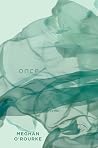 Once by Meghan O'Rourke