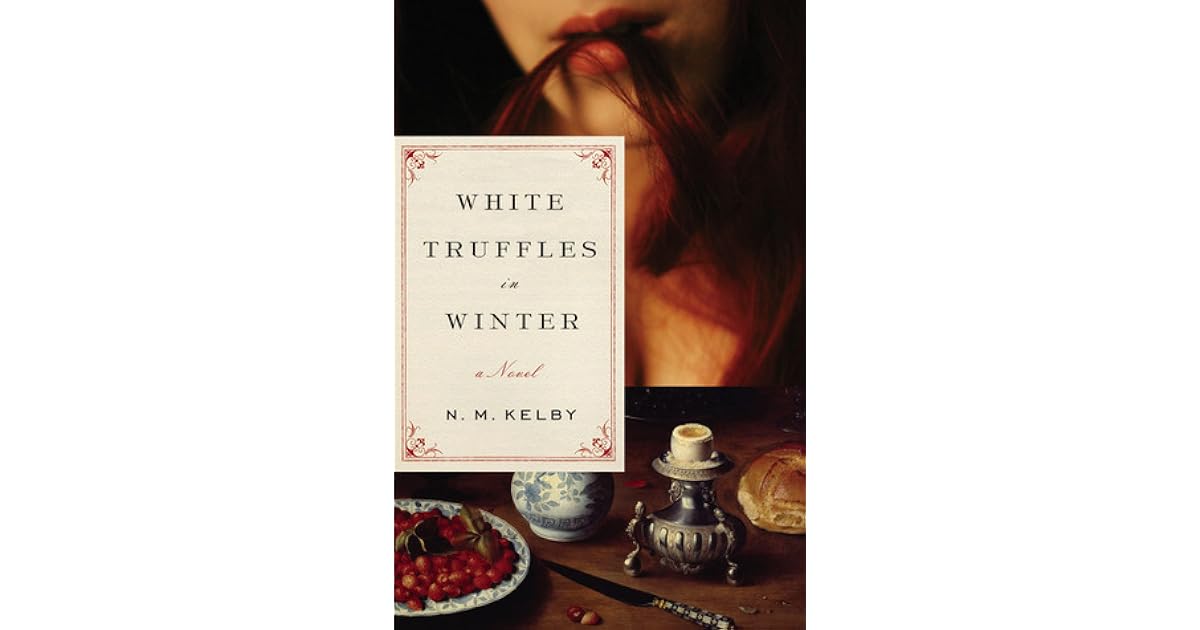 White Truffles in Winter by N.M. Kelby
